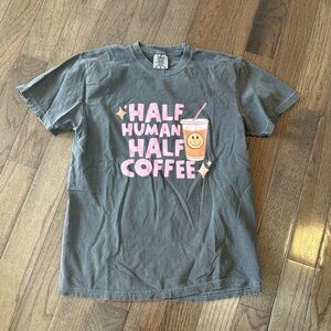 Comfort Colors Gray Tee - Half Human Half Coffee